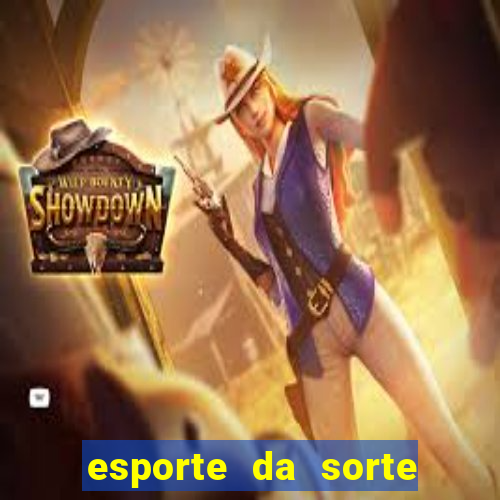 esporte da sorte deposito minimo